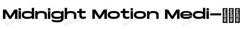Midnight Motion Medi字体转换 Midnight Motion Medi字体转换